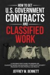 Book cover for How to Get U.S. Government Contracts and Classified Work