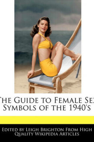 Cover of The Guide to Female Sex Symbols of the 1940's