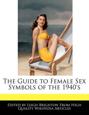 Book cover for The Guide to Female Sex Symbols of the 1940's