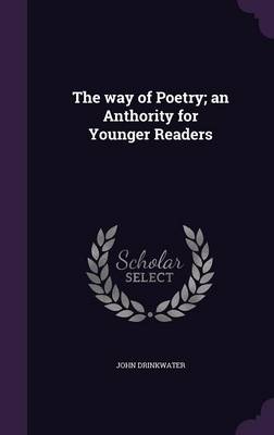 Book cover for The Way of Poetry; An Anthority for Younger Readers