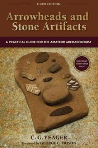 Cover of Arrowheads and Stone Artifacts, Third Edition