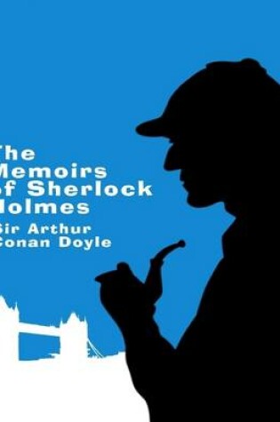 Cover of The Memoirs of Sherlock Holmes (Annotated)