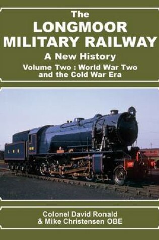 Cover of The Longmoor Military Railway a New History