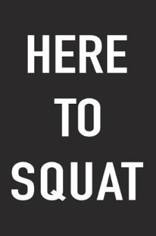 Cover of Here to Squat