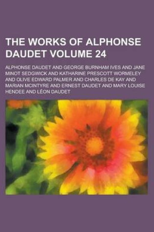 Cover of The Works of Alphonse Daudet Volume 24