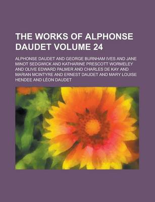 Book cover for The Works of Alphonse Daudet Volume 24