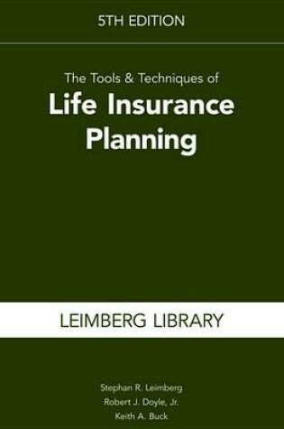 Cover of The Tools & Techniques of Life Insurance Planning