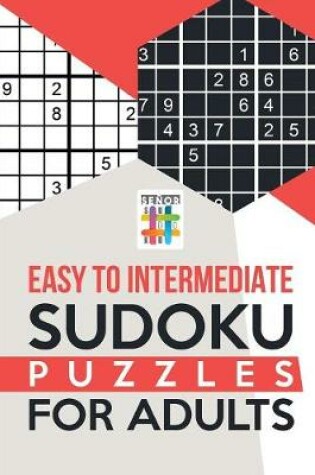 Cover of Easy to Intermediate Sudoku Puzzles for Adults