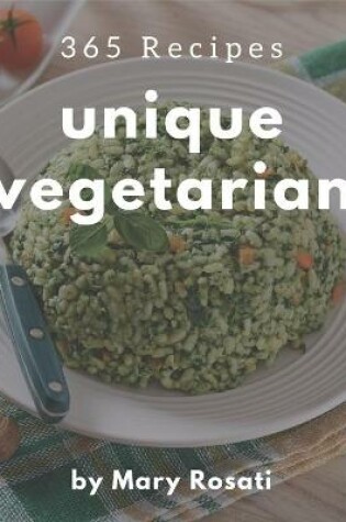 Cover of 365 Unique Vegetarian Recipes