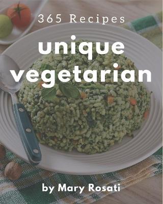 Book cover for 365 Unique Vegetarian Recipes