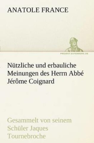 Cover of Nutzliche Und Erbauliche Meinungen Des Herrn ABBE Jerome Coignard