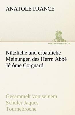 Book cover for Nutzliche Und Erbauliche Meinungen Des Herrn ABBE Jerome Coignard