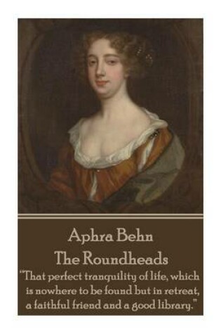 Cover of Aphra Behn - The Roundheads