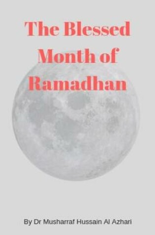 Cover of The Blessed Month of Ramadhan