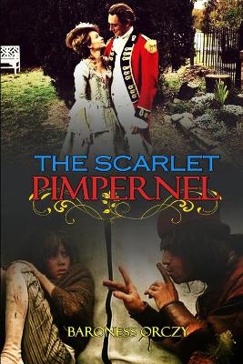 Book cover for THE SCARLET PIMPERNEL BARONESS ORCZY ( Classic Edition Illustrations )