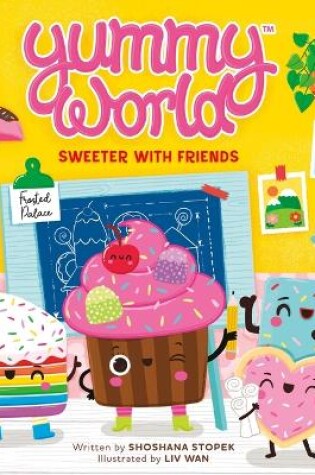 Cover of Yummy World: Sweeter with Friends