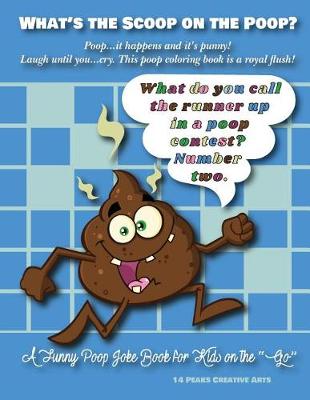 Book cover for What's the Scoop on the Poop? Poop...It Happens and It's Punny! Laugh Until You...Cry. This Poop Coloring Book Is a Royal Flush!