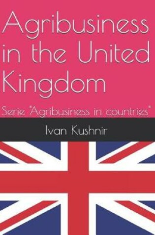Cover of Agribusiness in the United Kingdom