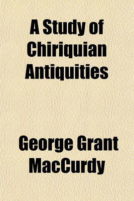 Book cover for A Study of Chiriquian Antiquities