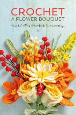 Cover of Crochet a Flower Bouquet