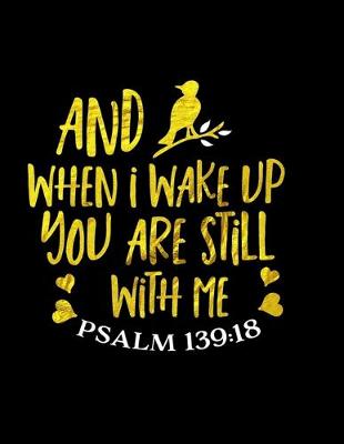 Book cover for And When I Wake Up You Are Still With Me Psalm 139