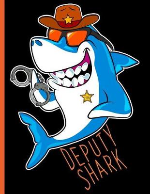 Book cover for Deputy Shark Keeping the Peace on the Beat Sea Animal