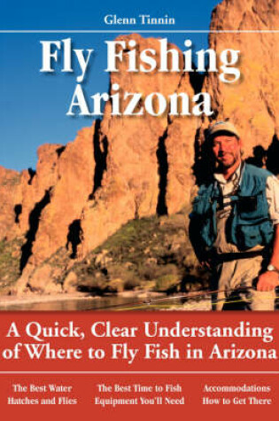 Cover of Glenn Tinnin's No Nonsense Guide to Fly Fishing in Arizona