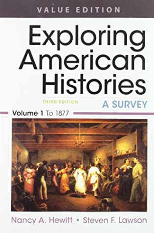 Cover of Exploring American Histories, Value Edition, Volume 1 & Thinking Through Sources for Exploring American Histories Volume 1