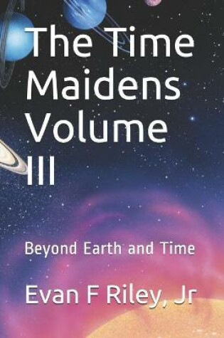 Cover of The Time Maidens Volume III