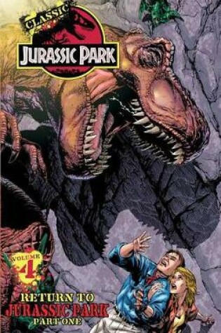 Cover of Classic Jurassic Park Volume 4: Return to Jurassic Park