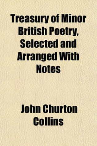 Cover of Treasury of Minor British Poetry, Selected and Arranged with Notes