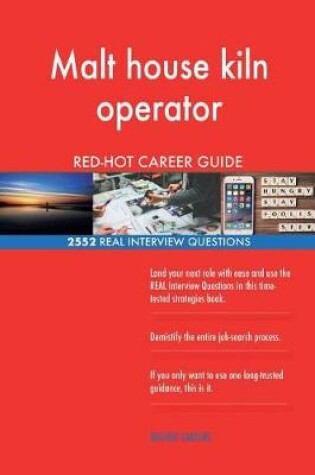 Cover of Malt house kiln operator RED-HOT Career Guide; 2552 REAL Interview Questions