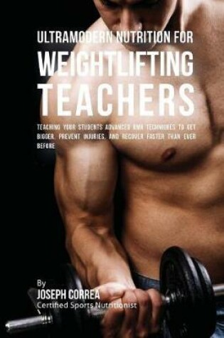 Cover of Ultramodern Nutrition for Weightlifting Teachers