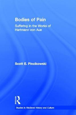 Cover of Bodies of Pain: Suffering in the Works of Hartmann Von Aue