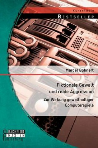 Cover of Fiktionale Gewalt und reale Aggression