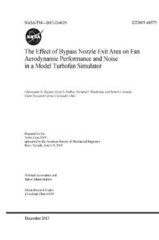 Cover of The Effect of Bypass Nozzle Exit Area on Fan Aerodynamic Performance and Noise in a Model Turbofan Simulator