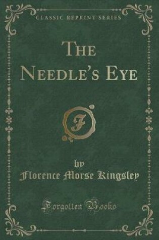 Cover of The Needle's Eye (Classic Reprint)