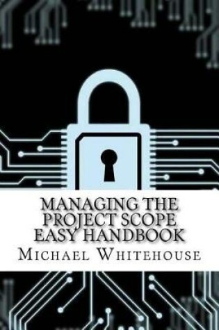 Cover of Managing the Project Scope Easy Handbook
