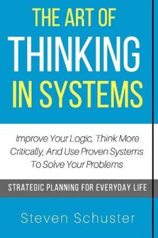 Cover of The Art Of Thinking In Systems