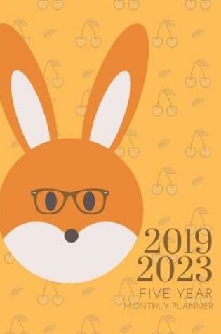 Cover of 2019-2023 Five Year Planner Rabbit Bunny Goals Monthly Schedule Organizer