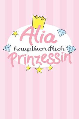 Book cover for Alia - hauptberuflich Prinzessin