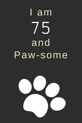 Book cover for I am 75 and Paw-some