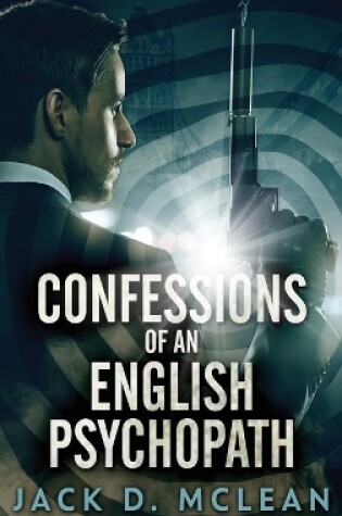 Cover of Confessions Of An English Psychopath