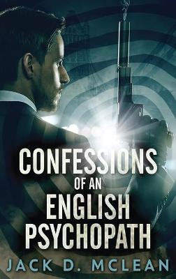 Book cover for Confessions Of An English Psychopath