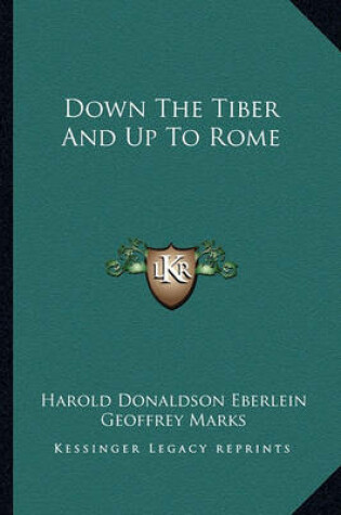 Cover of Down the Tiber and Up to Rome