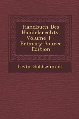 Cover of Handbuch Des Handelsrechts, Volume 1