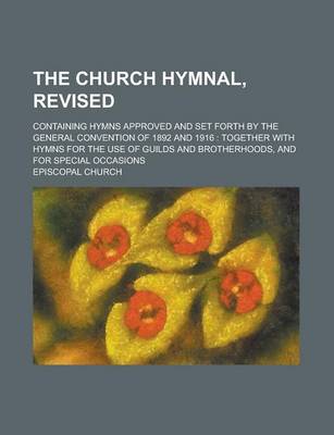 Book cover for The Church Hymnal, Revised; Containing Hymns Approved and Set Forth by the General Convention of 1892 and 1916