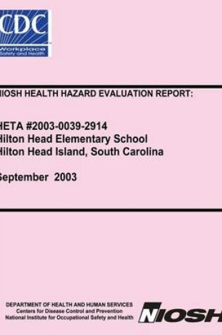 Cover of Niosh Health Hazard Evaluation Report Heta 2003-0039-2914 Hilton Head Elementary School Hilton Head Island, South Carolina