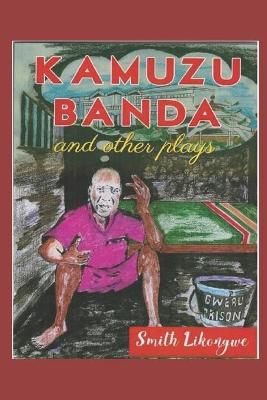Book cover for Kamuzu Banda and Other Plays