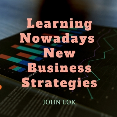 Book cover for Learning Nowadays New Business Strategies